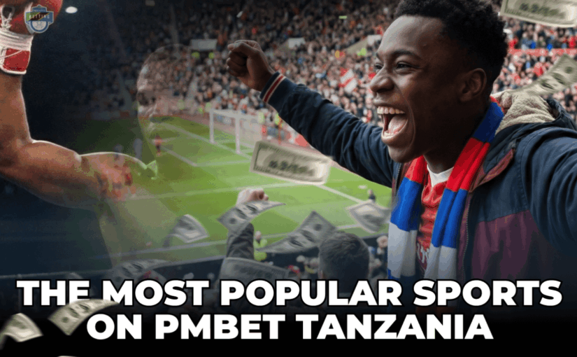 The Most Popular Sports on PMBet Tanzania